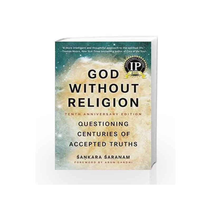 God Without Religion: Questioning Centuries of Accepted Truths by Sankara Saranam Book-9781941631973