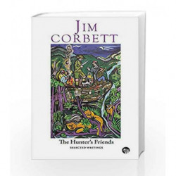 The Hunter's Friends: Selected Writings by Jim Corbett Book-9789385755491