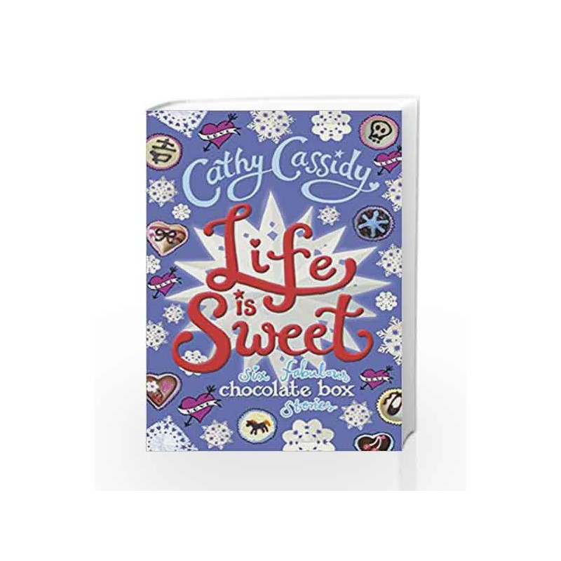 Life is Sweet: A Chocolate Box Short Story Collection (Chocolate Box Girls) by Cathy Cassidy Book-9780141374338