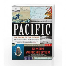 Pacific: The Ocean of the Future by Simon Winchester Book-9780007550777