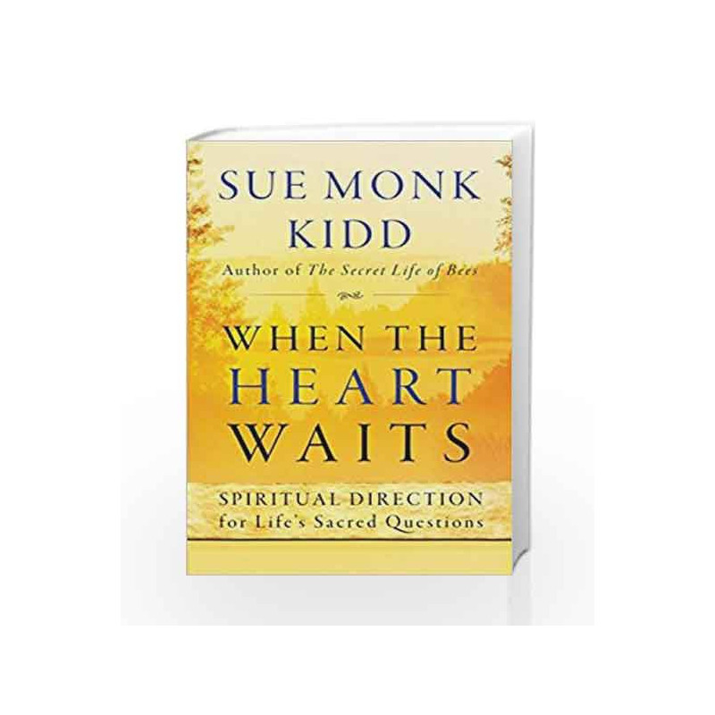 When the Heart Waits: Spiritual Direction for Life's Sacred Questions (Plus) by Sue Monk Kidd Book-9780061144899