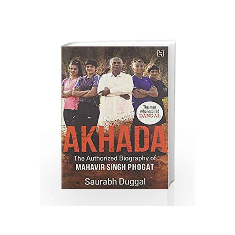 Akhada: The Authorized Biography of Mahavir Singh Phogat by Saurabh Duggal Book-9789351951346