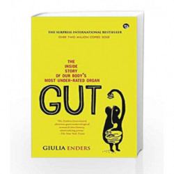 Gut: The Inside Story of Our Body's Most Under-Rated Organ by Giulia Enders Book-9789385288616
