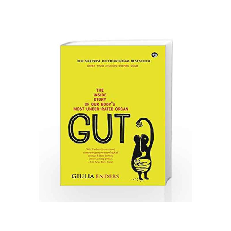 Gut: The Inside Story of Our Body's Most Under-Rated Organ by Giulia Enders Book-9789385288616