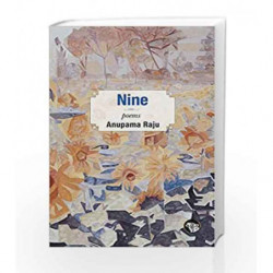 Nine: Poems by Anupama Raju Book-9789385288623