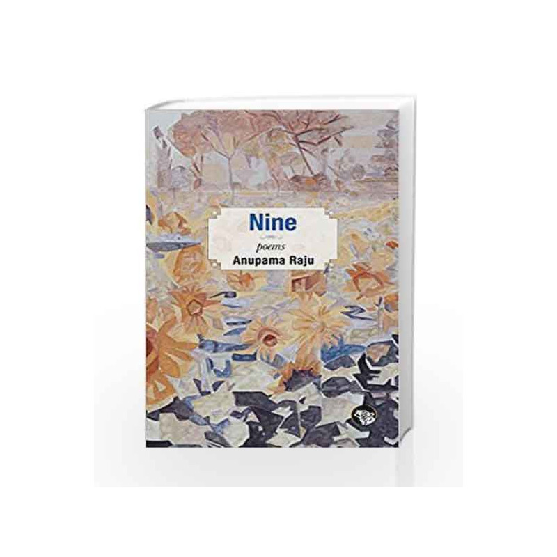 Nine: Poems by Anupama Raju Book-9789385288623