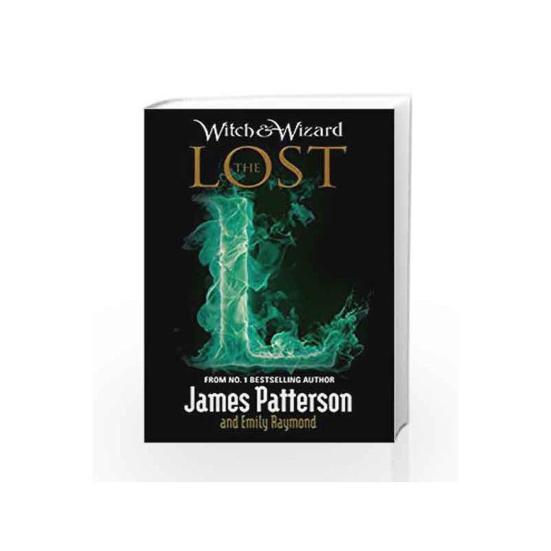Witch & Wizard: The Lost: (Witch & Wizard 5) by James Patterson Book-9780099567769