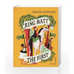 King Matt The First (Vintage Childrens Classics) by Janusz Korczak Book-9781784870539