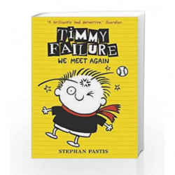 Timmy Failure (Book 3): We Meet Again by Stephan Pastis Book-9781406363715