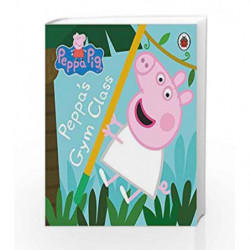 Peppa Pig: Peppa's Gym Class by Unknown Book-9780241244999
