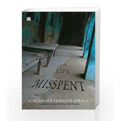 A Life Misspent by Suryakant Tripathi Nirala,Satti Khanna Book-9789351364764