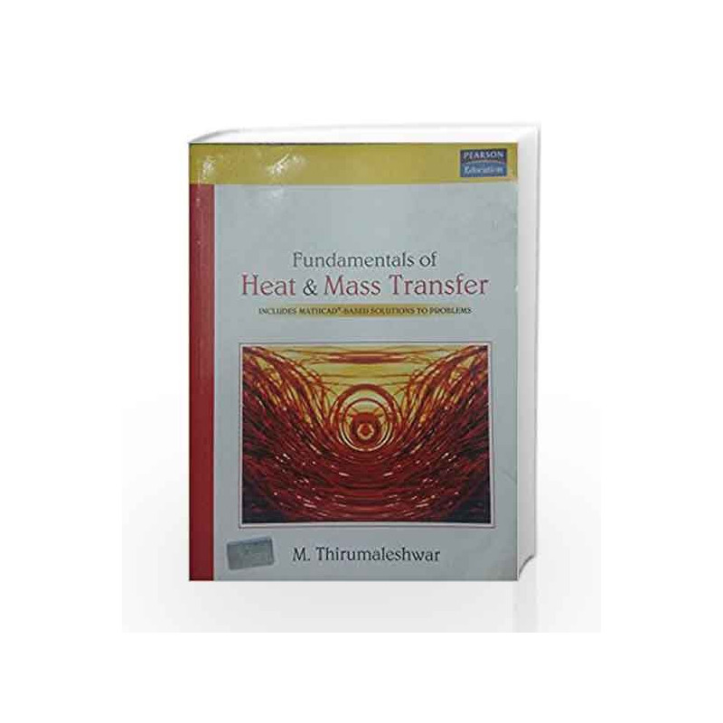 Fundamentals of Heat and Mass Transfer, 1e by THIRUMALESWAR Book-9788177585193