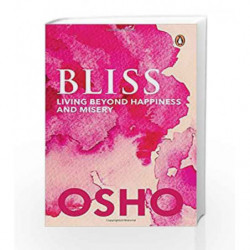 Bliss: Living beyond Happiness and Misery by Osho Book-9780143426271