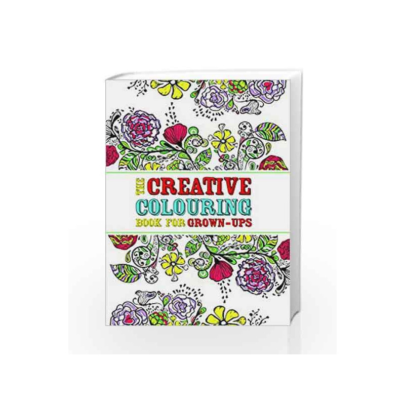 The Creative Colouring Book for Grown-ups by Michael OMara Book-9781782433286