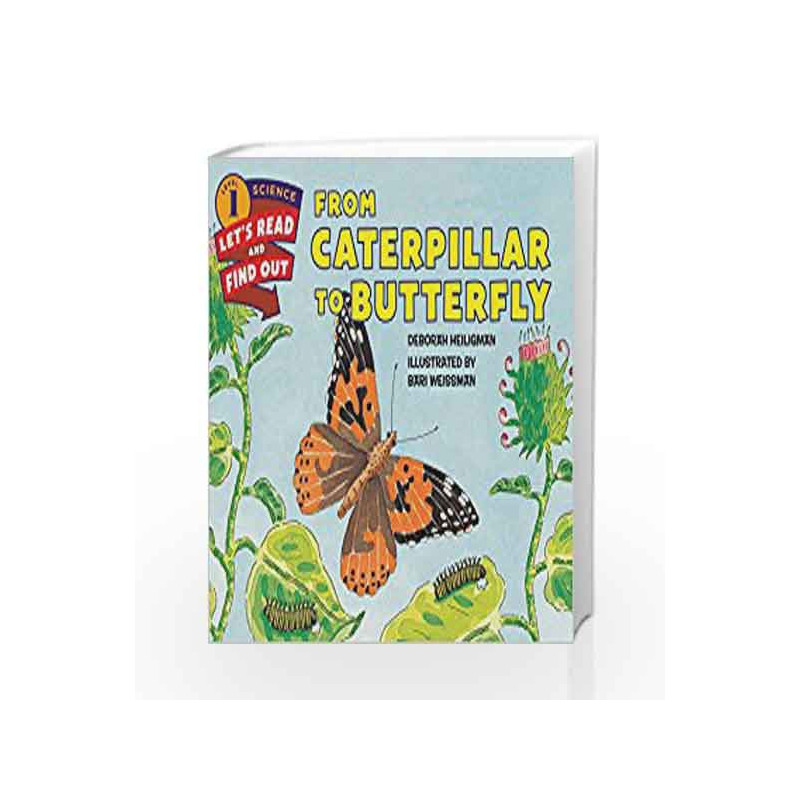 From Caterpillar to Butterfly: Let's Read and Find out Science - 1 by Deborah Heiligman Book-9780062381835