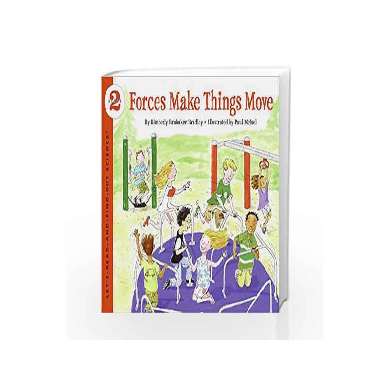 Forces Make Things Move: Let's Read and Find out Science - 2 by Kimberly Brubaker Bradley Book-9780064452144