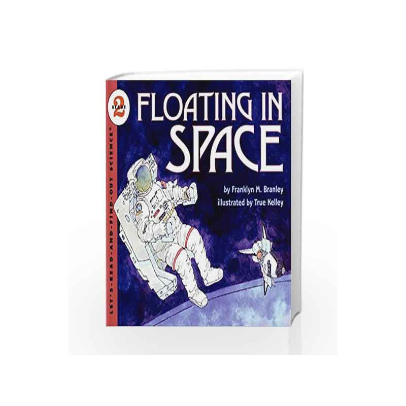 Floating in Space: Let's Read and Find out Science - 2 by BRANLEY FRANKLYN M Book-9780064451420