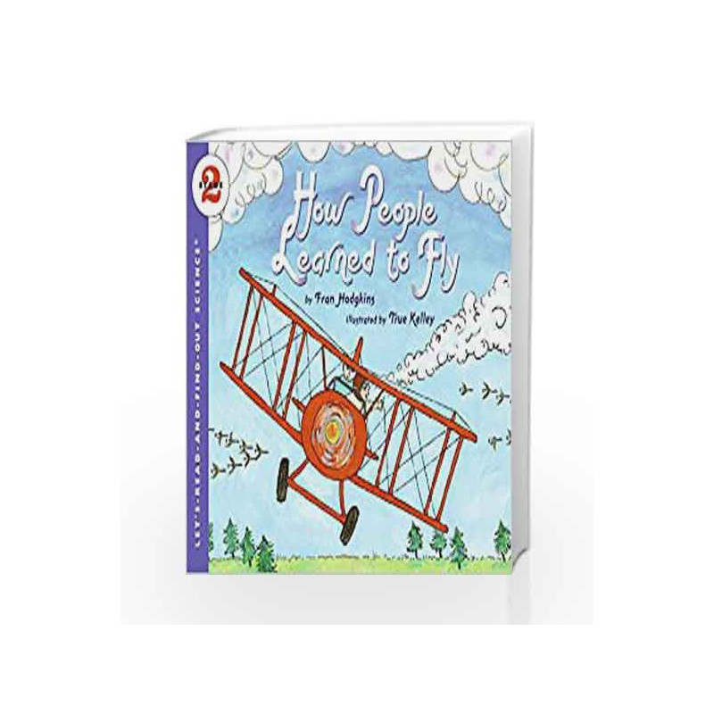 How People Learned to Fly: Let's Read and Find out Science - 2 by Fran Hodgkins Book-9780064452212