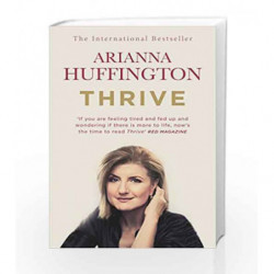 Thrive: The Third Metric to Redefining Success and Creating a Happier Life by Arianna Huffington Book-9780753555422