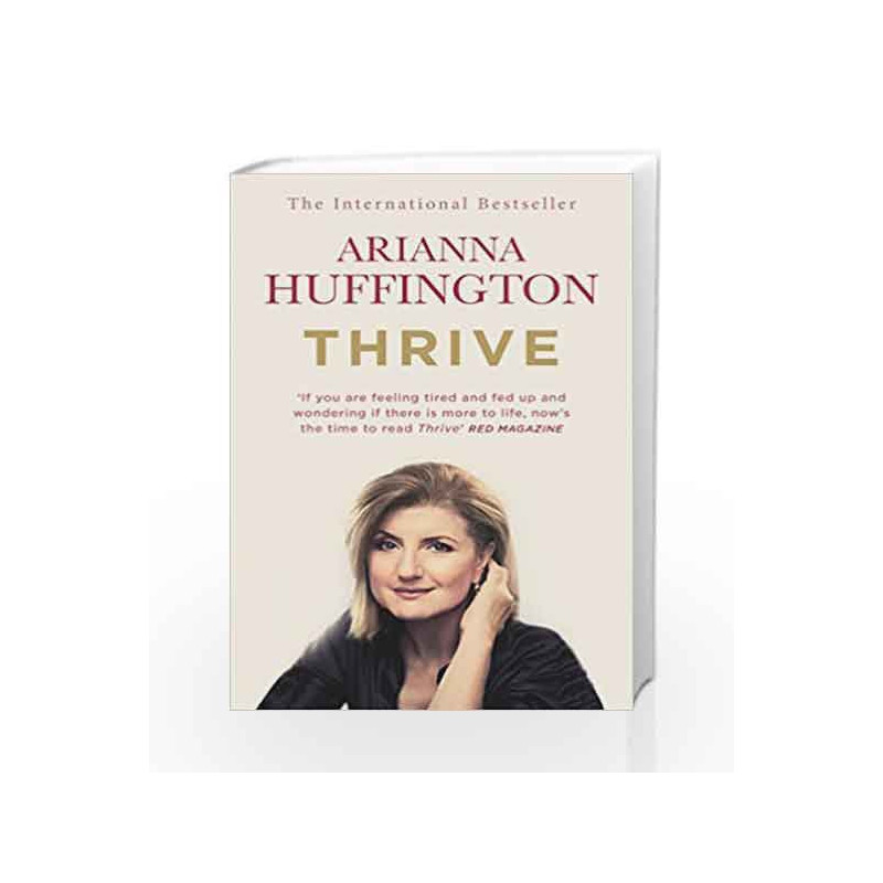 Thrive The Third Metric To Redefining Success And Creating A Happier Life By Arianna Huffington