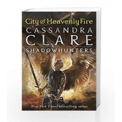 The Mortal Instruments 6: City of Heavenly Fire by Cassandra Clare Book-