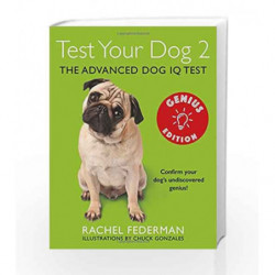 Test Your Dog 2: Genius Edition: Confirm your dog                  s undiscovered genius! by Federman Rachel Book-9780007949281
