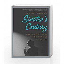 Sinatra's Century: One Hundred Notes on the Man and His World by David Lehman Book-9780061780073