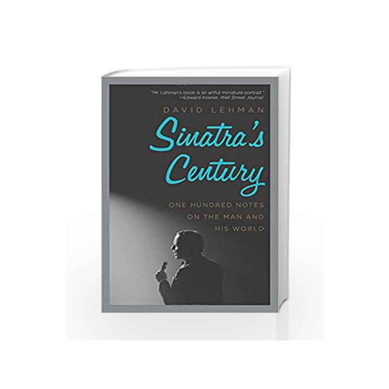 Sinatra's Century: One Hundred Notes on the Man and His World by David Lehman Book-9780061780073