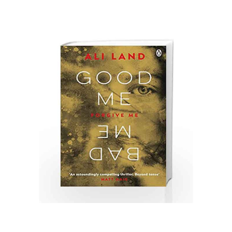 Good Me Bad Me by Ali Land Book-9780718182939
