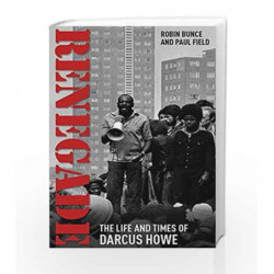Renegade: The Life and Times of Darcus Howe by Robin Bunce and Paul Field Book-9781408886205