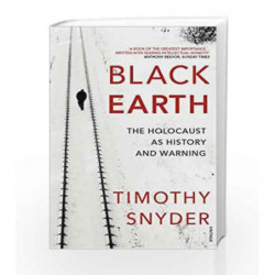 Black Earth: The Holocaust as History and Warning by Timothy Snyder Book-9781784701482