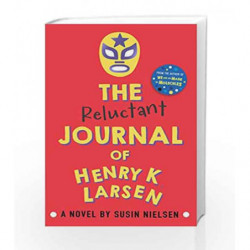 The Reluctant Journal of Henry K. Larsen by Susin Nielsen Book-9781783443666