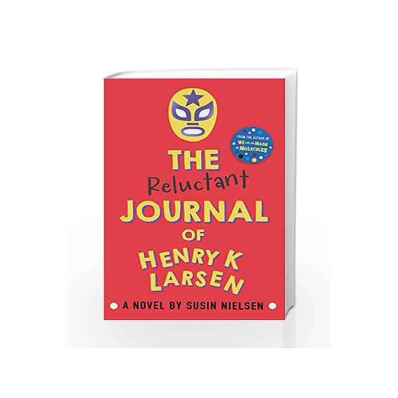 The Reluctant Journal of Henry K. Larsen by Susin Nielsen Book-9781783443666