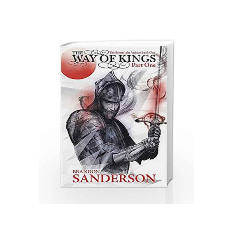 The Way of Kings Part One: The Stormlight Archive Book One by Brandon Sanderson Book-9780575097360