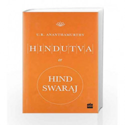 Hindutva or Hind Swaraj by U. R. Ananthamurthy Book-9789351775706