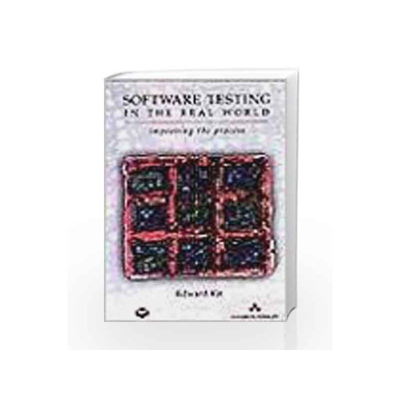 Software Testing in the Real World: Improving the process, 1e by Kit Book-9788177585728