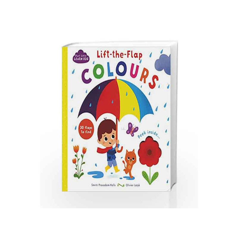 Start Little Learn Big Lift the Flap Colours by Parragon Book-9781474845298