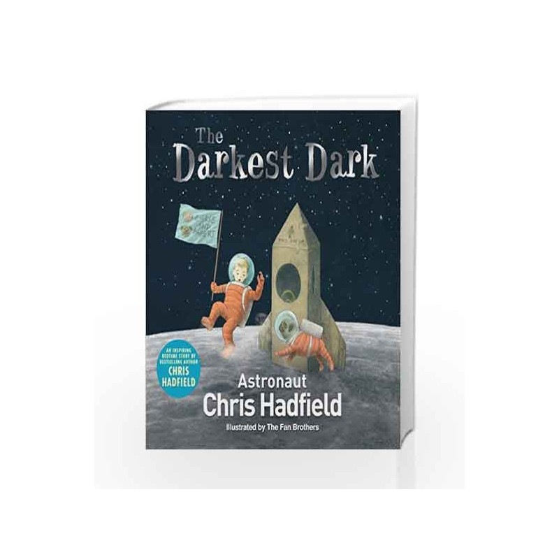 The Darkest Dark by Chris Hadfield Book-9781509824090