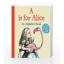 A is for Alice: An Alphabet Book (Macmillan Alice) by Lewis Carroll Book-9781509820542