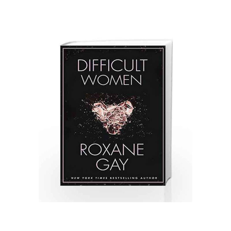 Difficult Women by Roxane Gay Book-9781472152770