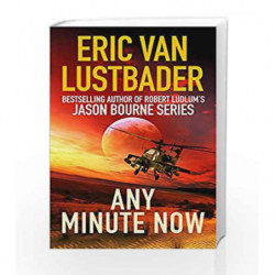 Any Minute Now by Eric Van Lustbader Book-9781784972097