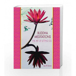 Buddha Meditations: The Art of Letting Go by Lisa T.E. Sonne Book-9781435148420