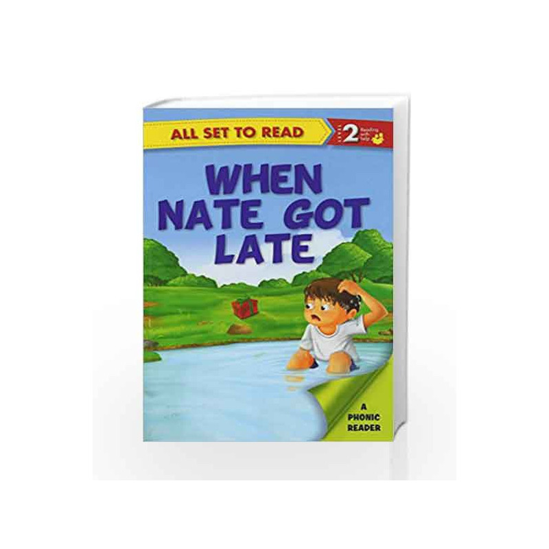 When Nate Got Late: Phonic Reader by Kate Egan Book-9789385273810