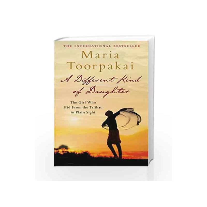 A Different Kind of Daughter: The Girl Who Hid from the Taliban in Plain Sight by Maria Toorpakai Book-9781509800810