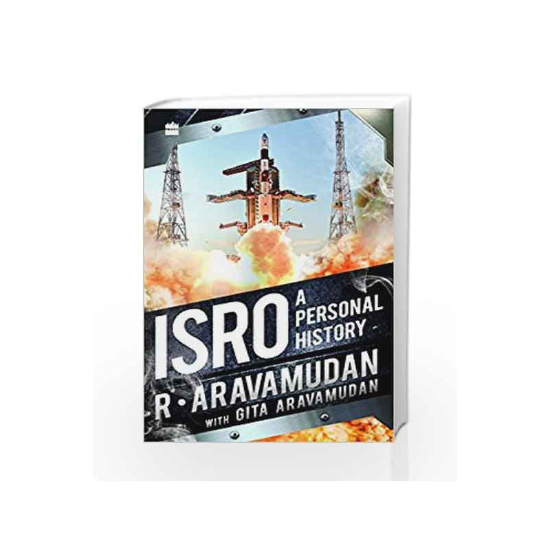 ISRO: A Personal History by R. Aravamudan,Gita Aravamudan Book-9789352643639