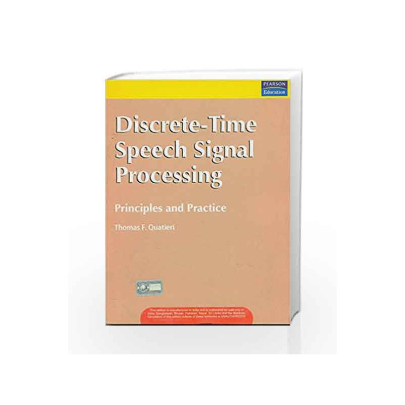 Discrete-Time Speech Signal Processing: Principles and Practice, 1e by QUATIERI Book-9788177587463