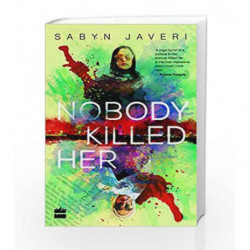 Nobody Killed Her by Sabyn Javeri Book-9789352641550