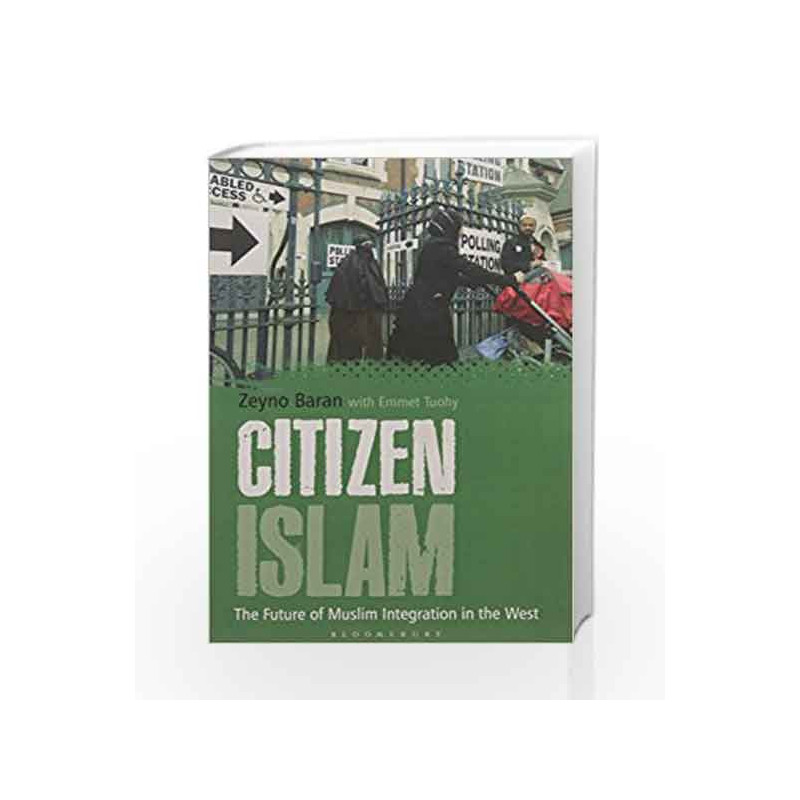 Citizen Islam: The Future of Muslim Integration in the West by Zeyno Baran Book-9789386349217