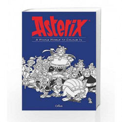 A Whole World to Colour In: An Asterix Colouring Book by Hachette Livre Book-9781510102385
