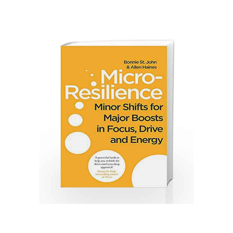 Micro-Resilience: Minor Shifts for Major Boots in Focus, Drive and Energy by Bonnie St. John Book-9780349416274
